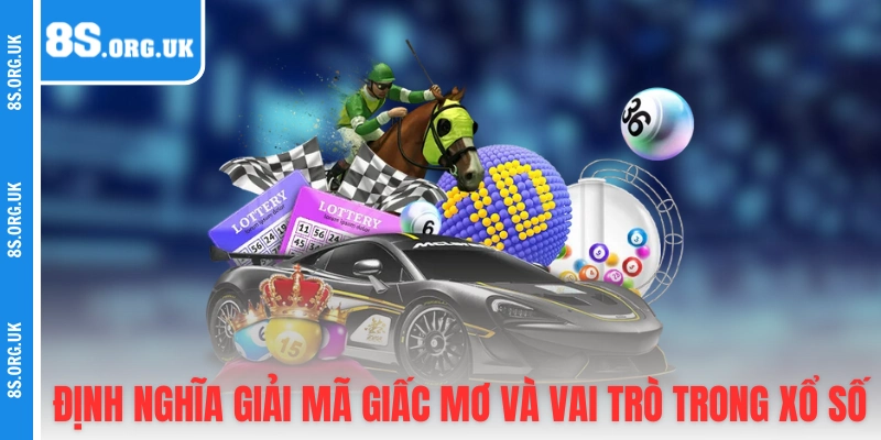 Định nghĩa giải mã giấc mơ và vai trò trong xổ số lô đề