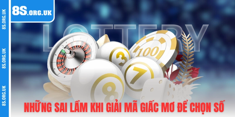 Những sai lầm khi giải mã giấc mơ để chọn số