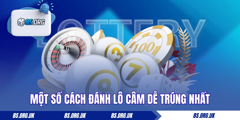 Một số cách đánh lô câm dễ trúng nhất