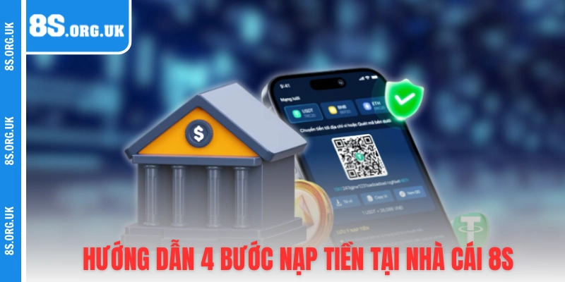 Hướng dẫn 4 bước nạp tiền tại nhà cái 8S