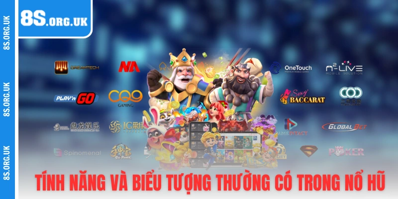 Tính năng và biểu tượng thường có trong game nổ hũ